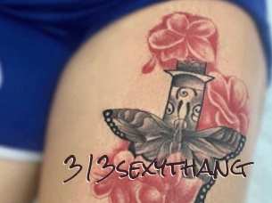 313sexythang