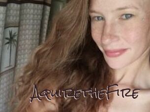 AquiretheFire