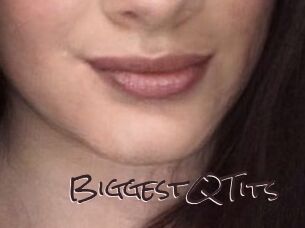 BiggestQTits