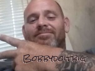 Bobbydoitbig