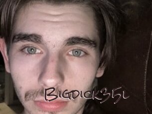 Bigdick35l