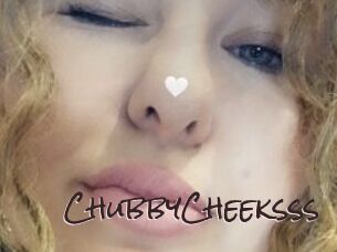 ChubbyCheeksss