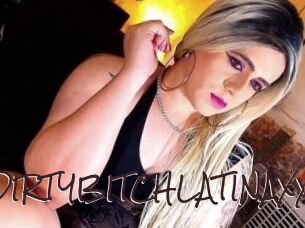 DIRTYBITCHLATINAXX