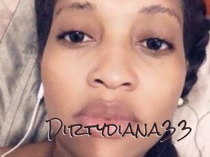 Dirtydiana33