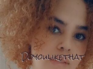 Doyoulikethat