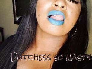 Dutchess_so_nasty_