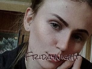 Fridaynight
