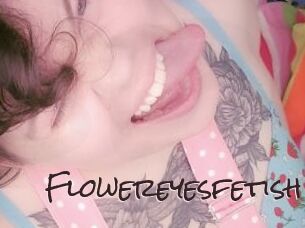 Flowereyesfetish
