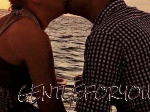 GENTLEFORYOU