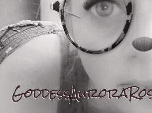 GoddessAuroraRose