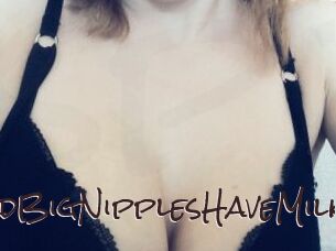 HardBigNipplesHaveMilk