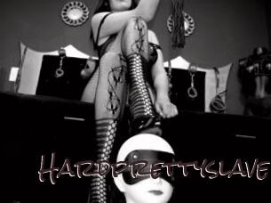 Hardprettyslave