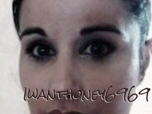 Iwanthoney6969