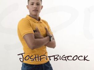 Joshfitbigcock