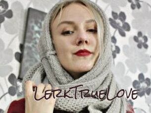 LerkTrueLove