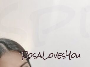 RosaLovesYou