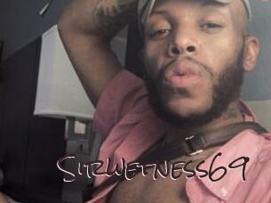 Sirwetness69
