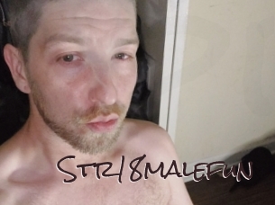 Str18malefun
