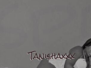 Tanishaxxx