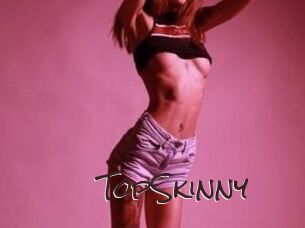 TopSkinny