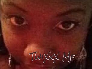 TwiXxX_Me
