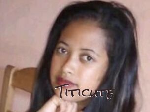 Titicute