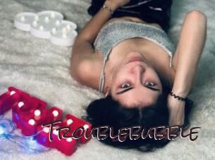Troublebubble