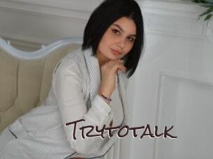 Trytotalk