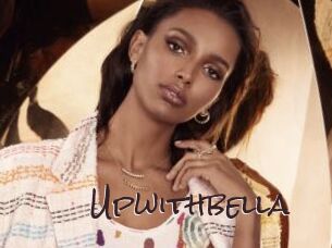 Upwithbella