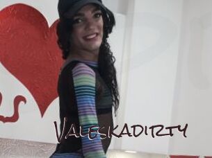Valeskadirty