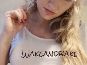 Wakeandbake