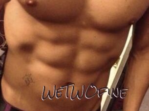 WeTWOfine