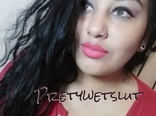Pretywetslut
