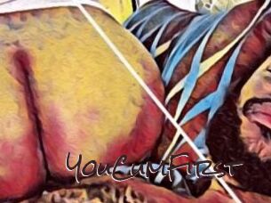 YouCumFirst