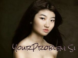 YourProblem_Si