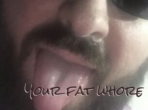 Your_fat_whore
