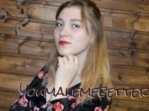 Youmakemebetter
